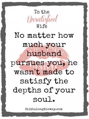 Unsatisfied Wife Quote Faith Along the Way