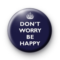 ... Slogans Badges :: Dont Worry Be Happy Royal Blue Badge HD Wallpaper