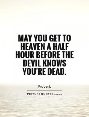 Heaven Quotes Devil Quotes Dead Quotes Proverb Quotes