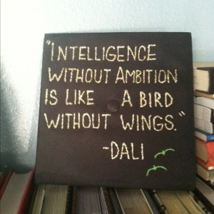 Dali Quote on Graduation Cap! Inspiring!
