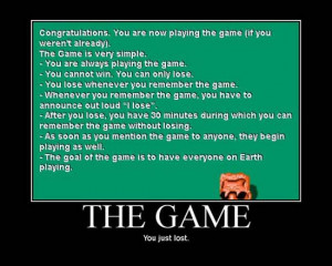 ... you are now playing the game if you weren t already the game is