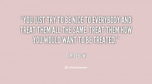 quote-Tim-Tebow-you-just-try-to-be-nice-to-33421.png