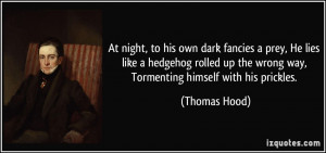 ... up the wrong way, Tormenting himself with his prickles. - Thomas Hood