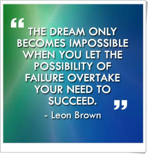 dream and believe you will succeed