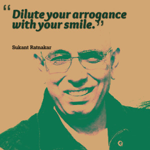 Quotes About Arrogance Quotes from sukant ratnakar