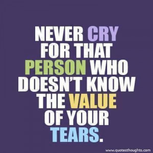 Broken heart quotes thoughts cry person tears value great best