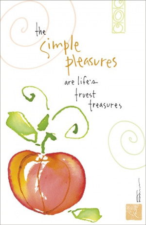 The simple pleasures are the truest treasures!