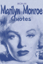 Marilyn Monroe: Quotes