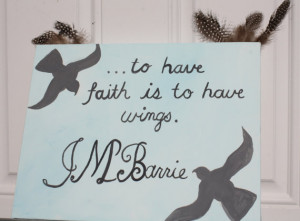 To Have Faith Is To Have Wings - Faith Quotes
