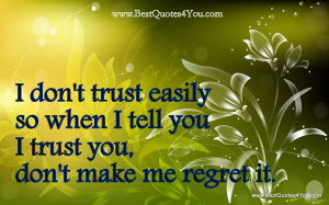 Don’t Trust Easily So When I Tell You I Trust You Don’t Make Me ...