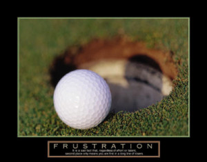 Frustration Missed Golf Putt Motivational Poster Print - 28x22