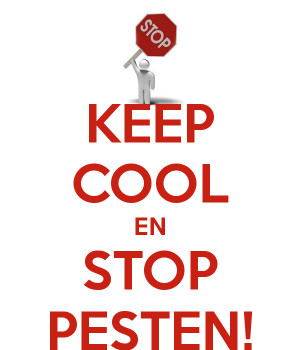 KEEP COOL EN STOP PESTEN!