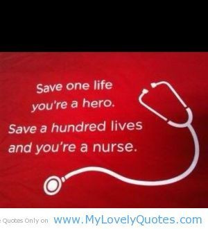 ... nursing hundred lives and you re a nurse nursing school quotes