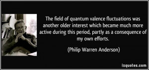 The field of quantum valence fluctuations was another older interest ...