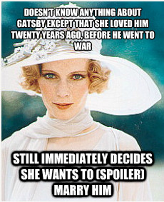 Daisy is the innocent wife of Tom Buchanan who decides to (spoiler