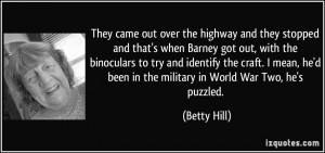 and they stopped and that's when Barney got out, with the binoculars ...
