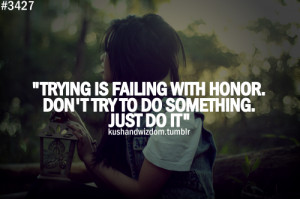 ://www.imagesbuddy.com/trying-is-failing-with-honor-achievement-quote ...