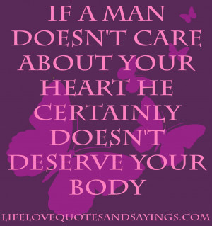 man doesn t care about your heart he certainly doesn t deserve your ...