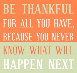 Be thankful life quotes quotes quote life quote gratitude thankful