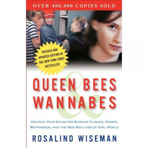 Queen Bees & Wannabes: Helping Your Daughter Survive Cliques, Gossip ...
