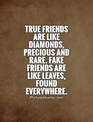 quotes about true friends fake friends are like diamonds quote ...