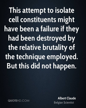 This attempt to isolate cell constituents might have been a failure if ...
