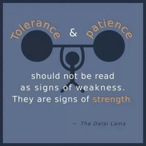 ... read as a signs of weakness. They are signs of strength ~ Dalai Lama