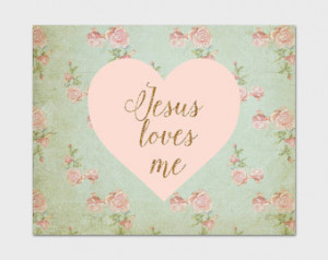 Nursery Quote Printable, 8x10, Inst ant Download Jesus Loves Me ...