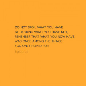 ... , remember these words from the ancient Greek philosopher Epicurus