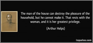 house can destroy the pleasure of the household, but he cannot make ...