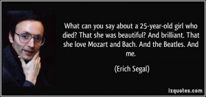 ... brilliant. That she love Mozart and Bach. And the Beatles. And me