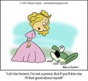 Cartoon of frog to princess. The frog says, “Let’s be honest. I ...