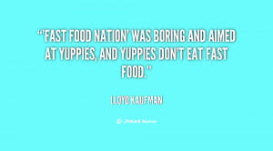 Fast Food Nation' was boring and aimed at yuppies, and yuppies don't ...