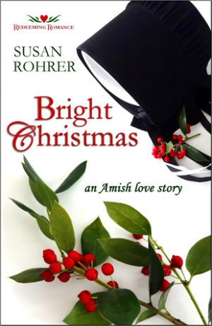 Bright Christmas: An Amish Love Story (Redeeming Romance Series)