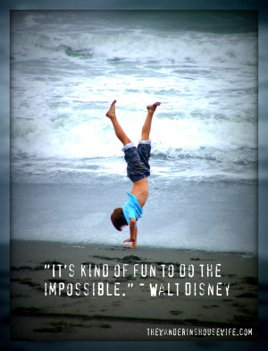 quote about life by walt disney gold bluff beach ca by