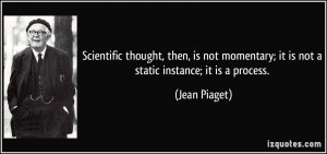 Scientific thought, then, is not momentary; it is not a static ...