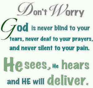 He sees, He hears, and He will deliver!