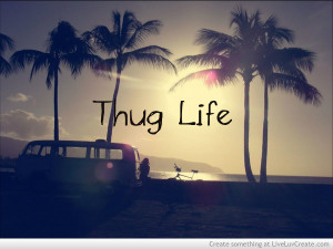 Thug Life Quotes and Sayings