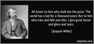 All honor to him who shall win the prize,' The world has cried for a ...