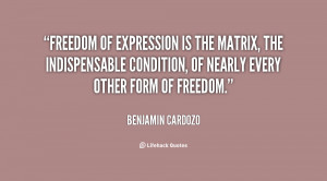 Freedom of expression is the matrix, the indispensable condition, of ...