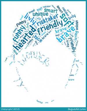This tagxedo is Auggies personality