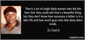 There's a lot of single black women who did the best that they could ...