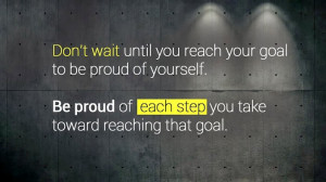 Motivational wallpaper on Achieving your Goal : Be proud of each
