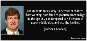 today, only 10 percent of children from working-class families ...