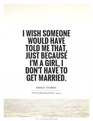 Marriage Quotes Girl Quotes Marlo Thomas Quotes