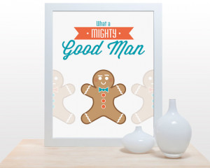 Kitchen Print Gingerbread Man - What a Mighty Good Man - Poster decor ...