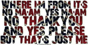 That is how my momma raised me to be.