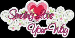 Go Back > Gallery For > Sending Love Your Way Quotes