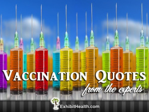 Vaccination Quotes From Experts - Exhibit Health | Exhibit Health