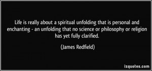 Life is really about a spiritual unfolding that is personal and ...